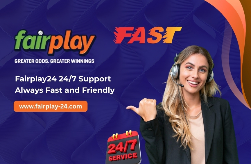 Fairplay24 / 24/7 Support – Always Fast and Friendly