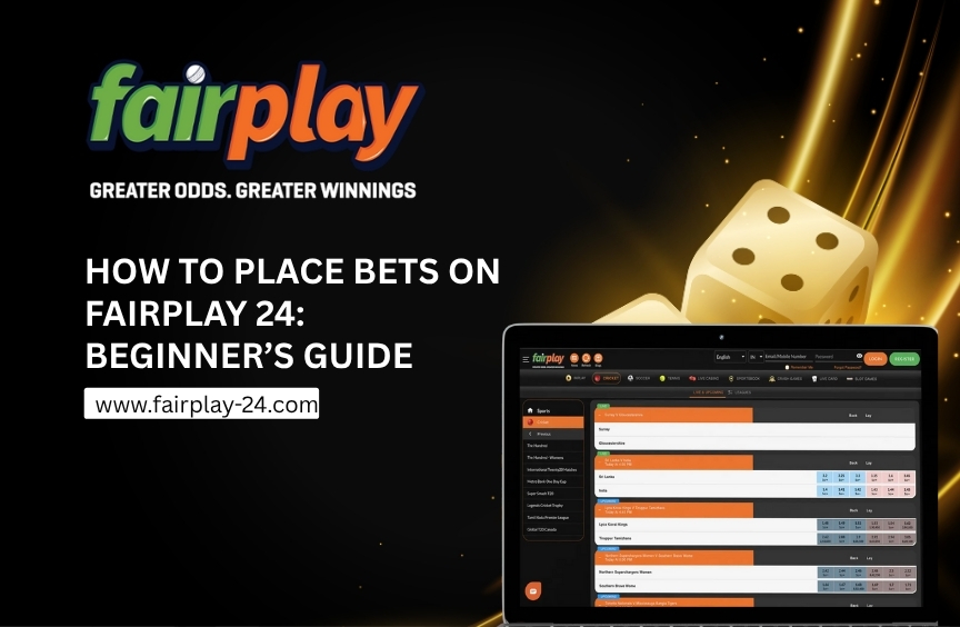 How to Place Bets on Fairplay 24: Beginner’s Guide