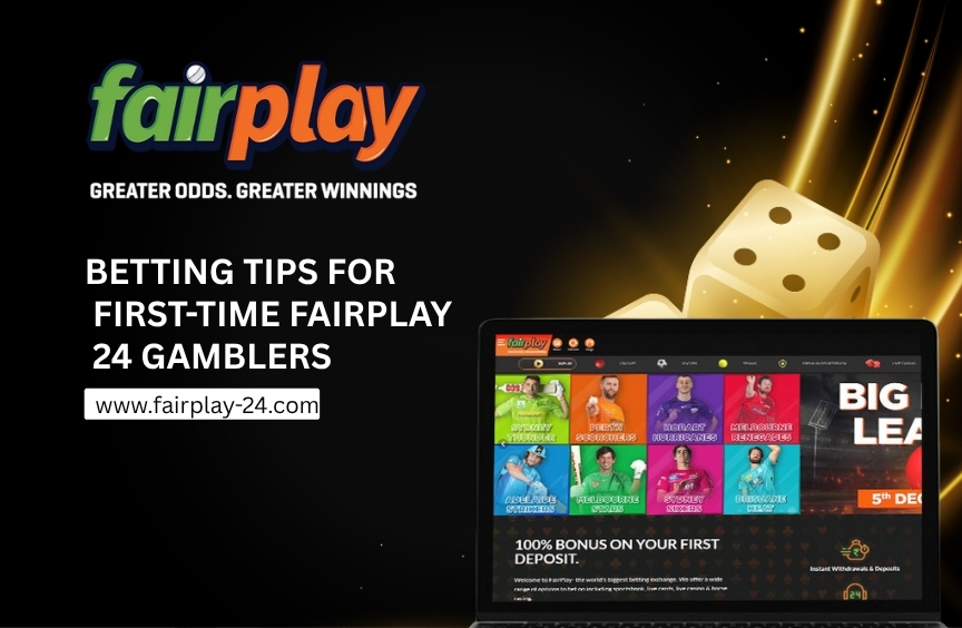 Betting Tips for First-Time Fairplay 24 Gamblers